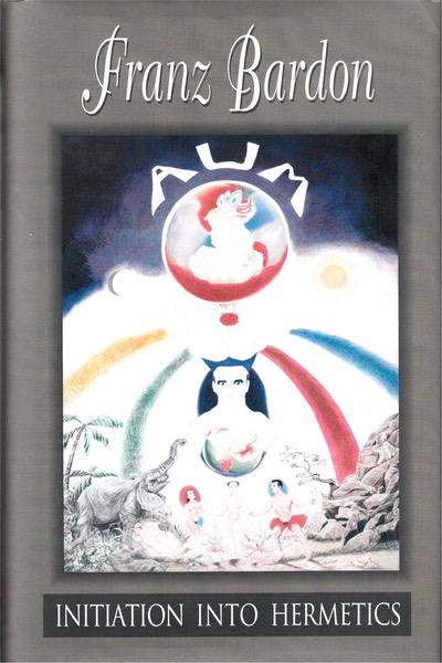Franz Bardon Initiation into Hermetics Franz Bardon Initiation into Hermetics