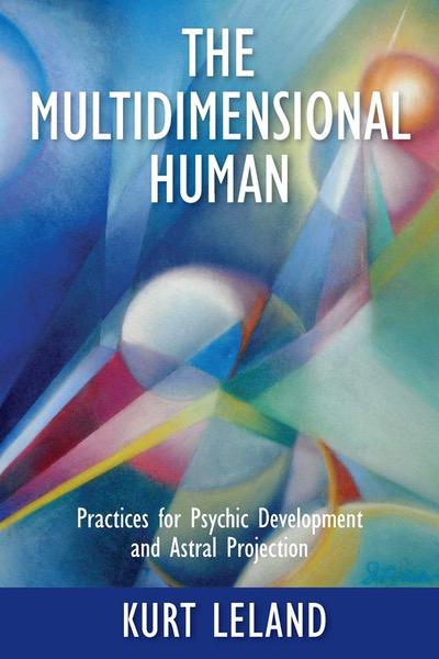 Multidimensional Kurt Leland - The Multidimensional Human